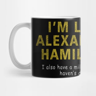 I like Alexander Hamilton Mug